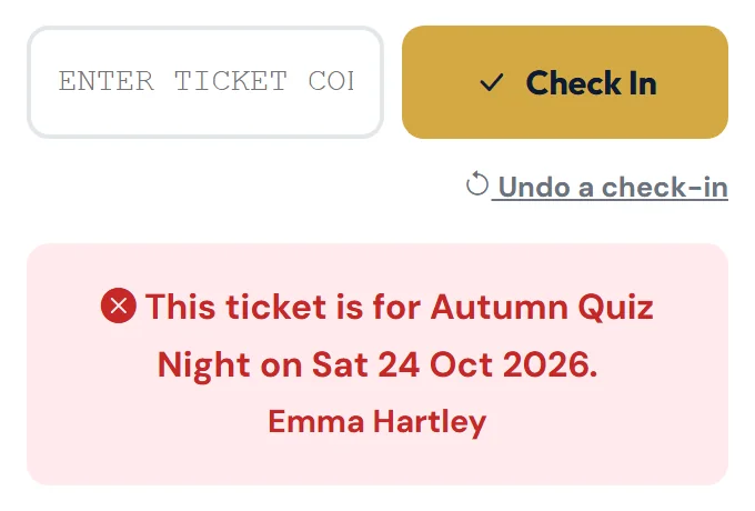 An event ticket scanned on the wrong day.